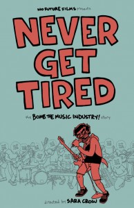 Never Get Tired | Sara Crow | The Bomb The Music Industry Story